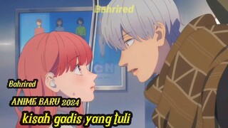 anime baru 2024 kisah gadis yang tuli