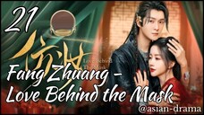 Fang Zhuang – Love Behind the Mask (2025) – Eps. 21 [Sub Indo]