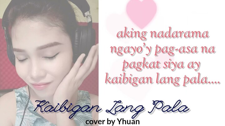 Kaibigan Lang Pala - Leslie Mones (Cover by Yhuan) #gutomversion