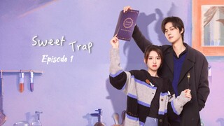 🇨🇳I EP 1 Sweet Trap (2024)English Sub