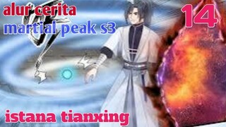 Alur Cerita Martial Peak S3 Part 14 : Istana Tianxing