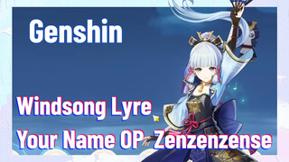 [Genshin  Windsong Lyre] [Your Name] OP  [Zenzenzense]