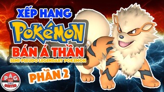 Xếp hạng 12 POKEMON Bán Á Thần (Phần 2) | Semi-Pseudo Legendary Pokemon Worst to Best | PAG Center