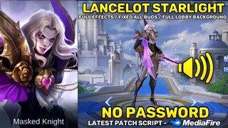 Lancelot Starlight Skin Script No Password - Full Sound & Full Effects | Mobile Legends