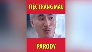 TIỆC TRĂNG MÁU phiên bản chế thanhdung tiectrangmau cliphai videofunny