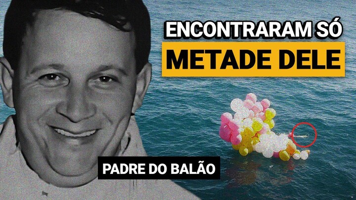 A Verdadeira História do Padre do Balão 18 Anos Depois