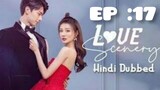 Love scenery  | Hindi Dubbed | 2021 season 1 ( episode : 17 )  Full HD