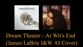 Dream Theater - At Wit's End (James LaBrie I&W AI Cover)