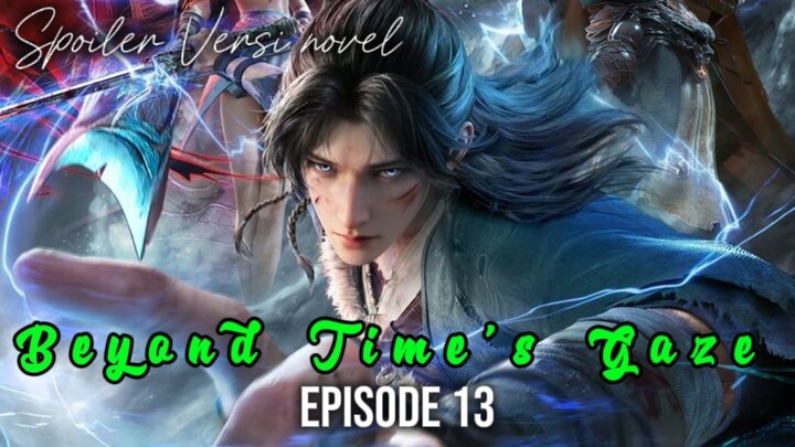👹 Beyond Time's Gaze 👹🔔 Episode 13🔔 Konspirasi jahat Menjebak Xu Qing di puncak 6😱😱😱😱😱😱❗❗❗