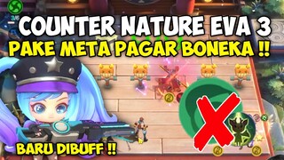 Counter Nature Eva 3 Terbaru !! Pake Combo Layla skill 2 pagar boneka ! Magic chess mobile legends