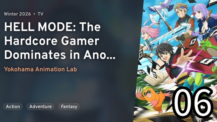 EP 06 HELL MODE: The Hardcore Gamer Dominates in Another World with Garbage Balancing