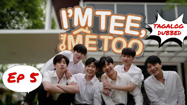 I'm Tee, Me Too - Episode 5  TAGALOG DUBBED