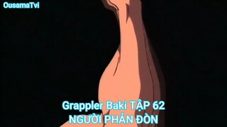 Grappler Baki TẬP 62-NGƯỜI PHẢN ĐÒN