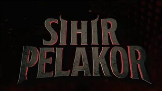 SIHIR PELAKOR - Perusak Rumah Tangga Orang Menggunakan Sihir