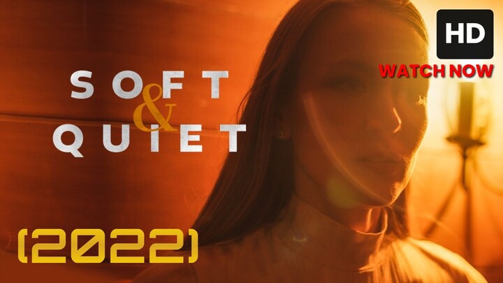 Soft & Quiet (2022) SUB INDO