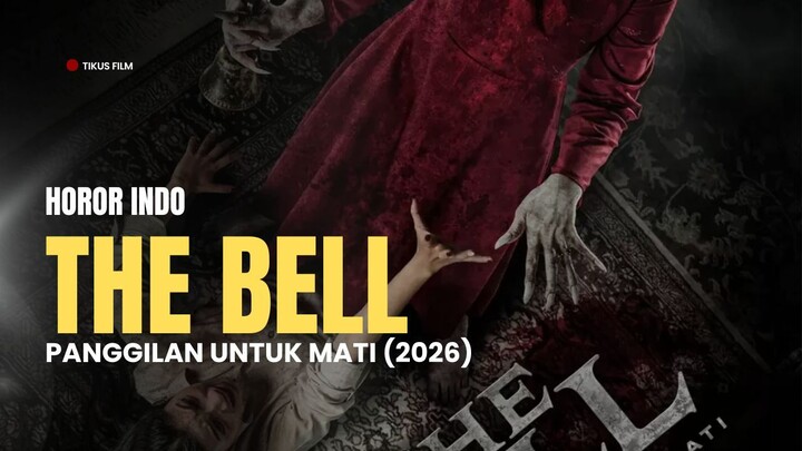 THE BELL: PANGGILAN UNTUK MATI (2026) - HOROR INDONESIA TERBARU