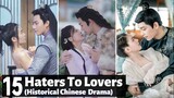 [Top 15] Haters become Lovers in Historical Chinese Drama | CDrama