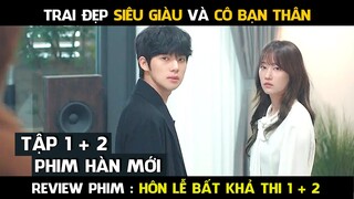 Review Phim, Hôn Lễ Bất Khả Thi tập 1 + 2 | Wedding Impossible 3 Phim hàn mới hay | AT REVIEW