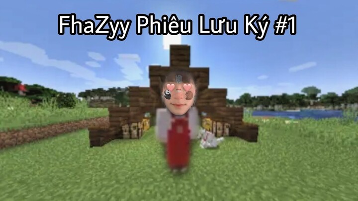 (Minecraft) FhaZyy Phiêu Lưu Ký #1 | Bay Lượn Khắp Nơi Mãi Mới Ổn Định Để Dựng Lều !!!