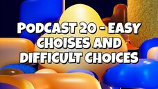 ASMR PODCAST 020 - EASY CHOISES AND DIFFICULT CHOICES