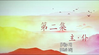 Dữ Quân Hành EP 2 [Sub Việt]