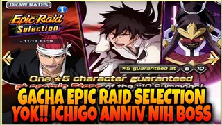 GACHA EPIC RAID SELECTION, ADA ICHIGO ANNIV 5TH NIH 🔥GASKAN!! - Bleach Brave Soul