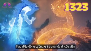 EP1323 | Long tộc cử người đi cứu viện Tần Trần | Võ Thần Chúa Tể