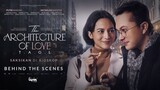 THE ARCHITECTURE OF LOVE - Behind The Scenes