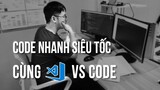 Code nhanh siêu tốc với tốc độ bàn thờ cùng VSCode