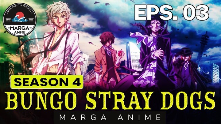 Bungou Stray Dogs Season 4 Episode 003 Subtitle Indonesia