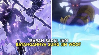 APAKAH BARAN BAKAL JADI BAYANGANNYA SUNG JIN WOO?