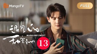 《温暖的甜蜜的》EP13：焦嶽拜冷師傅爲師｜闺蜜互助！宋茜陈妍希直面婚恋百态｜Warm and Sweet | MangoTV