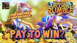 WARCRAFT ARCLIGHT RUMBLE P2W ?pay to win & shop ingame..LA BLIZZARD RISPONDE!