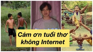 Cảm ơn tuổi thơ không Internet | Hoàng Hiệp