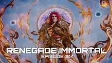 RENEGADE IMMORTAL EPISODE 104 [4K HD]