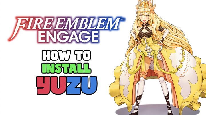 How to Install Yuzu Switch Emulator with Fire Emblem Engage on PC