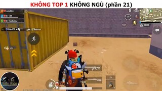 Không top 1 không ngủ (p21)