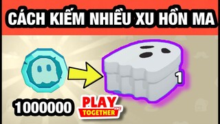 Play Together | Hướng Dẫn Kiếm Nhiều Xu Hồn Ma Halloween