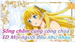 [Sống chầm cùng công chúa] ED Mọi người đều như nhau (Bản đầy đủ.) / JYOCHO_1