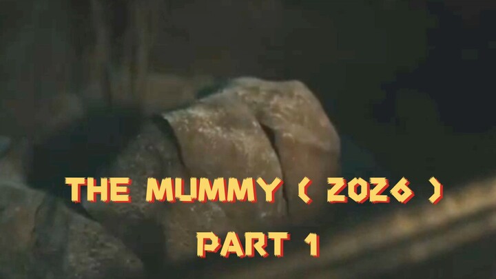 The mummy 2026, Part 1
