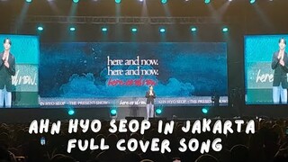 AHN HYO SEOP IN JAKARTA FULL COVER SONG