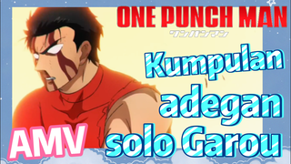 [One Punch Man] AMV |  Kumpulan adegan solo Garou