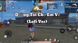 [Free Fire] Đường Tôi Chở Em Về / (Lofi Ver) - Buitruonglinh | GẤU FF MUSIC