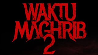 Waktu Maghrib 2 – SUBTITLE INDONESIA (2025)