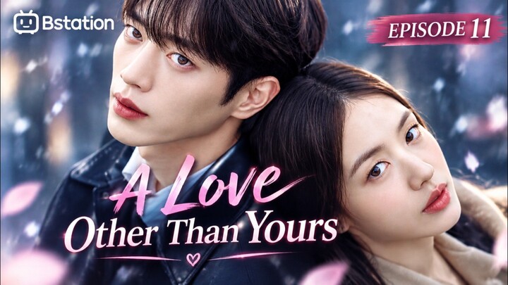 A Love Other Than Yours - Ep 11 Sub Indo!