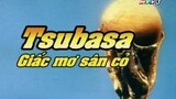 Tsubasa Giấc Mơ Sân Cỏ|tập 58|lồng tiếng