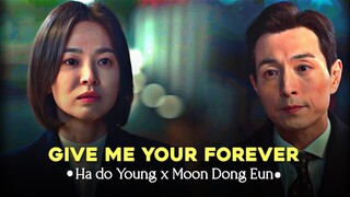 Ha Do Young ✗ Moon Dong Eun ||The glory [FMV] || Give me your forever|| Zack Tabudlo