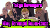 [Tokyo Revengers / Epik / Edisi Campuran] Mikey, Berkumpul, Kawan-kawan