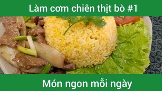 Làm cơm chiên thịt bò p1