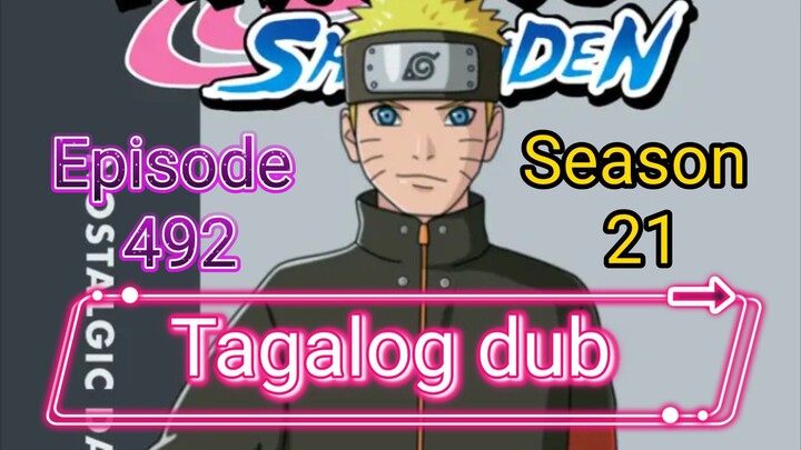 Episode 492 @ season 21 @ Naruto shippuden @ Tagalog dub